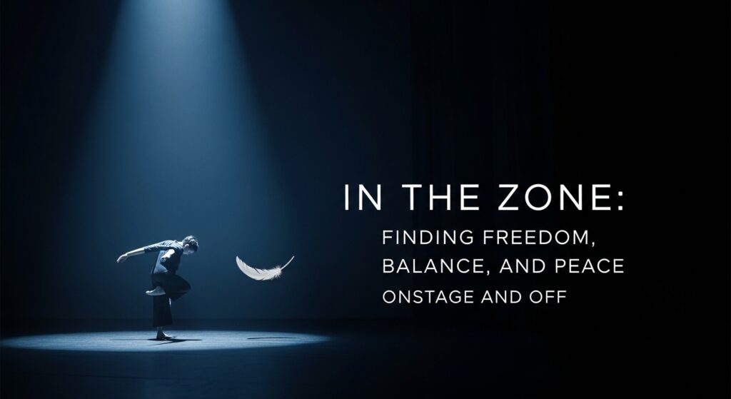 In the Zone: Finding Freedom, Balance, and Peace Onstage and Off